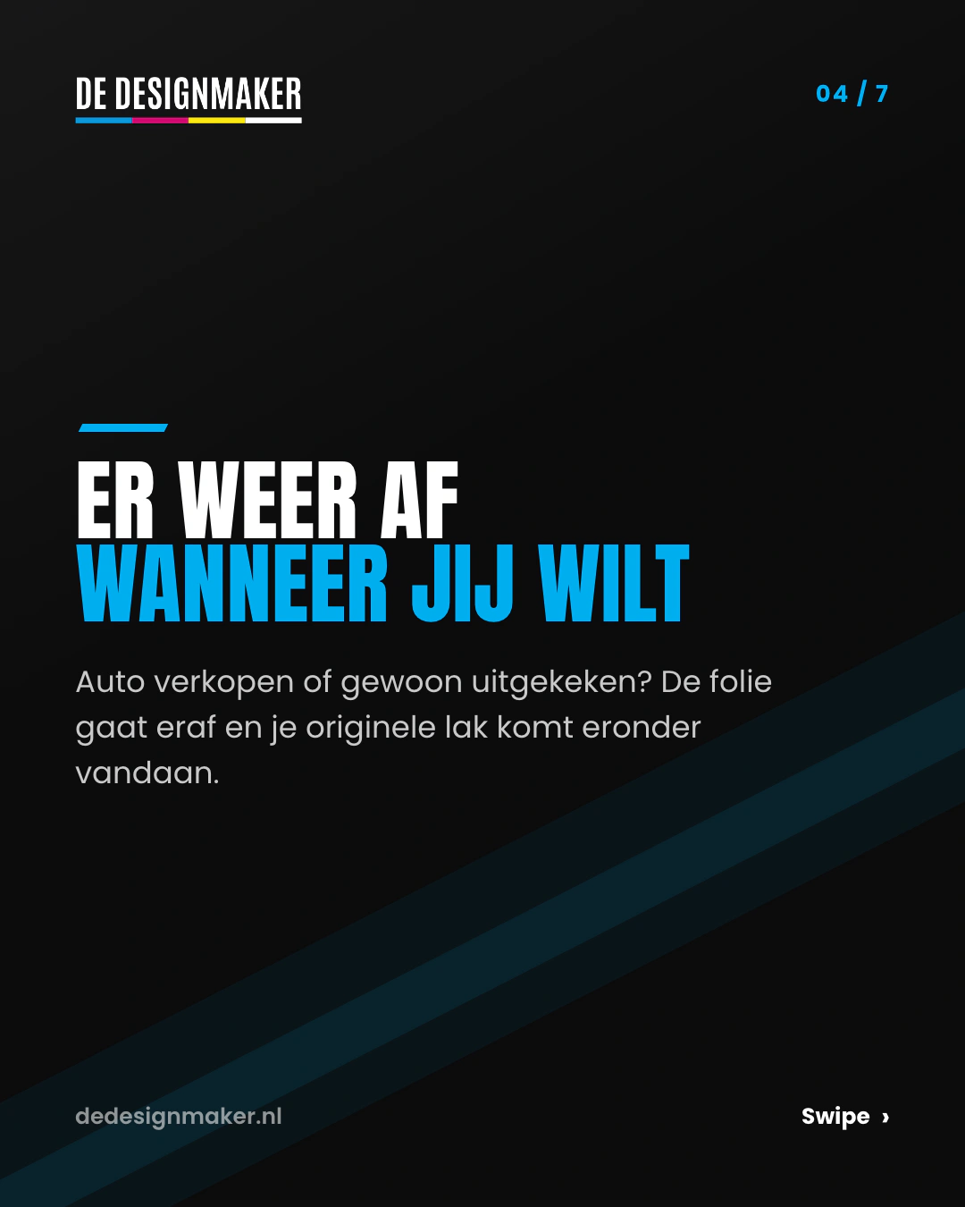 Slide 4 van 7: Er weer af wanneer jij wilt. De folie gaat eraf en je originele lak komt eronder vandaan.